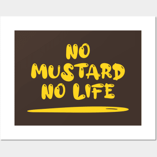 No Mustard No Life Posters and Art